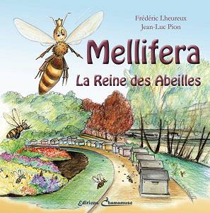 Editions Chamamuse - Livre pour enfants - Mellifera la reine des abeilles